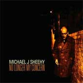 MICHAEL J. SHEEHY No Longer My Concern