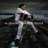 MS DYNAMITE A Little Deeper