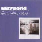 EASYWORLD This Is Where I Stand