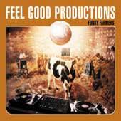 FEEL GOOD PRODUCTIONS Funky Farmers