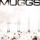 MUGGS Dust