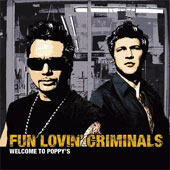 FUN LOVIN CRIMINALS Welcome To Poppys