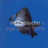 MOTORPSYCHO + JAGA JAZZIST HORN In the Fishtank