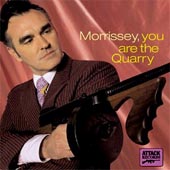 MORRISSEY You Are the Quarry