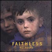 FAITHLESS No Roots