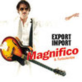 MAGNIFICO Export/Import