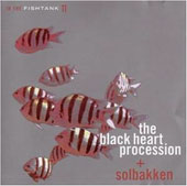 THE BLACK HEART PROCESSION In the Fishtank