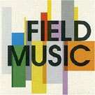 FIELD MUSIC Field Music