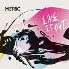 METRIC Live It Out