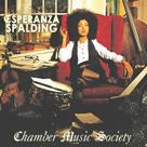 ESPERANZA SPALDING Chamber Music Society