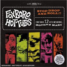 FOXBORO HOTTUBS Stop Drop And Roll!!!