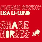 FRENCH COWBOY & LISA LI-LUND Share Horses