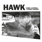 ISOBEL CAMPBELL & MARK LANEGAN Hawk