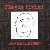 FLAVIO PIRINI Romancinismo