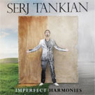 SERJ TANKIAN Imperfect Harmonies