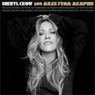 SHERYL CROW 100 Miles From Memphis