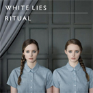 WHITE LIES Ritual