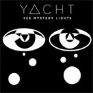 YACHT See Mystery Lights