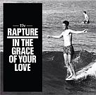THE RAPTURE In The Grace Of Love