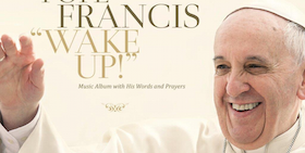 Wake Up: il disco con le parole di Papa Francesco