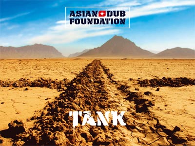 ASIAN DUB FOUNDATION ASIAN DUB FOUNDATION ... UN CARRO ARMATO RAP PRONTO A SFONDARVI LA COSCIENZA