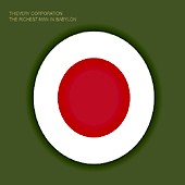 THIEVERY CORPORATION The Richest Man In Babylon