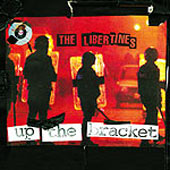 THE LIBERTINES Up The Bracket