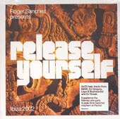 ROGER SANCHEZ Presents Release Yourself Ibiza 2002