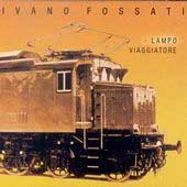 IVANO FOSSATI Lampo Viaggiatore