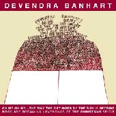 DEVENDRA BANHART Oh Me Oh My..The Way The Day Goes By The Sun..