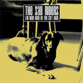 THE SAD RIDERS Lay Your Head On The Soft Rock