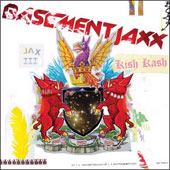 BASEMENT JAXX Kish Kash