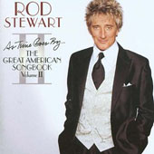 ROD STEWART As Time Goes By - The Great American Song Book Vol