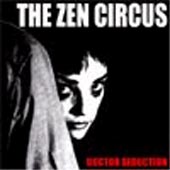 THE ZEN CIRCUS Doctor Seduction