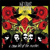 INCUBUS Crow Left of the Murder