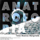 ANATROFOBIA Tesa Musica Marginale