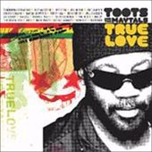 TOOTS & THE MAYTALS True Love