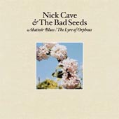 NICK CAVE Abattoir Blues/The Lyre Of Orpheus