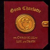 GOOD CHARLOTTE The Chronicles Of Life & Death (Life Version)