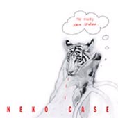 NEKO CASE The Tigers Have Spoken