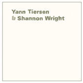 YANN TIERSEN & SHANNON WRIGHT Yann Tiersen & Shannon Wright