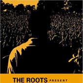 THE ROOTS The Roots Present