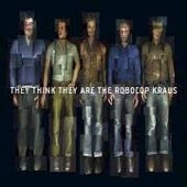 THE ROBOCOP KRAUS They Think They Are the Robocop Kraus