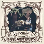 THE DECEMBERISTS Present Picaresque