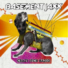 BASEMENT JAXX Crazy Itch Radio