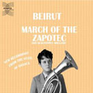 BEIRUT MARCH OF THE ZAPOTEC