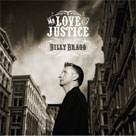 BILLT BRAGG Mr. Love & Justice