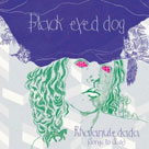 BLACK EYED DOG RHAANULADADA (SONGS TO SISSY)