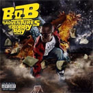 B.O.B B.o.B Presents: The Adventures of Bobby Ray