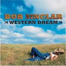 BOB SINCLAR Western Dream